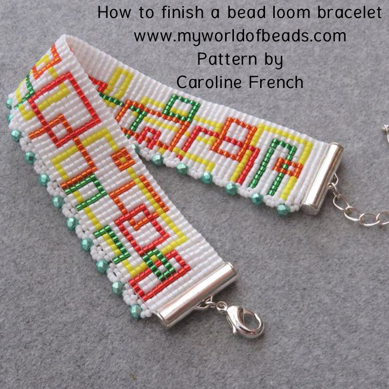 How to finish a bead loom bracelet, Caroline French, My World of Beads